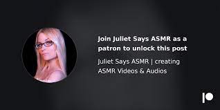 Juliet says asmr patreon