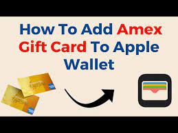 Add Amex Gift Card To Apple Wallet