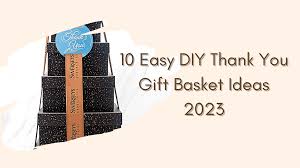 10 easy diy thank you gift basket ideas
