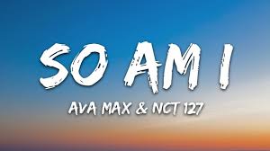 Nct 127) · ava max · nct 127so am i (feat. Ava Max So Am I Lyrics Feat Nct 127 Youtube