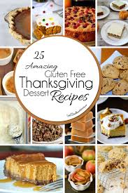 Discover several different dessert recipes to delight your holiday guests this was wonderful and so easy to make. 25 Gluten Free Thanksgiving Desserts Onecreativemommy Com
