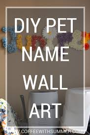 Diy Pet Name Wall Art Coffee With Summer