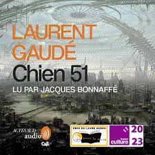 Chien 51 - Prix du Livre Audio 2023 Livre audio - Laurent Gaudé
