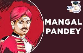 Mangal Pandey Biography, History & Role in Revolt of 1857