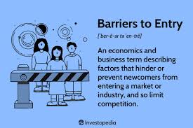 barriers to entry understanding what