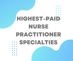 highest paid nurse pracioner