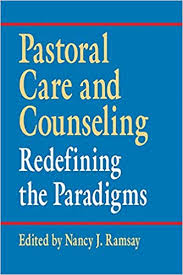 Amazon Com Pastoral Care And Counseling Redefining The