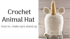 There are so many cute options to choose from and all have great designs. How To Make Crochet Ears Stand Up How To Make Crochet Hat Ears Stand Up Youtube Crochet Unicorn Hat Crochet Crochet Baby Projects