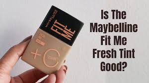 maybelline fit me fresh tint review