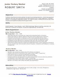 Application letter of a factory worker without any working experience. Factory Worker Resume Samples Qwikresume