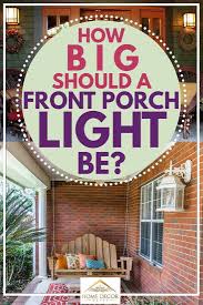 how big should a front porch light be