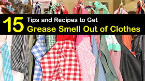 get grease smell out of clothes