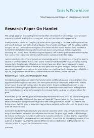 If you are doubtful about your ability to craft a research paper, get help from the expert essay writers of 5staressays.com. Research Paper On Hamlet Essay Example