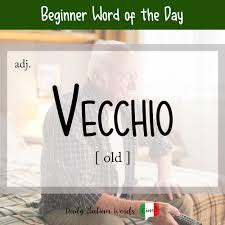 italian word of the day vo old