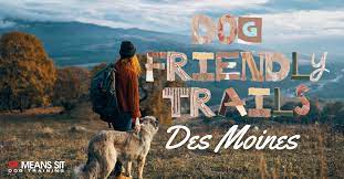 best dog friendly trails in des moines