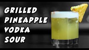 grilled pineapple vodka sour easy