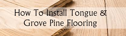 install tongue and groove pine flooring