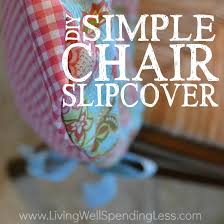 Diy Simple Chair Slipcover Tutorial