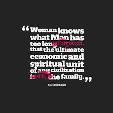 Place your soul in the brilliance of glory! Clare Booth Luce S Quote About Woman Knows What Man Has