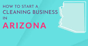 how to start a cleaning business in arizona