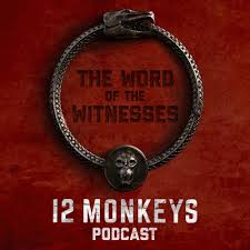 Word Of The Witnesses 12 Monkeys Rewatch Podcasts Stream