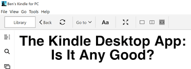 However, you cannot use any backups of books you. The Kindle Desktop App Is It Any Good