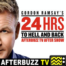 The Gordon Ramsay's 24 Hours To Hell and Back Podcast