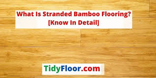 what is stranded bamboo flooring know