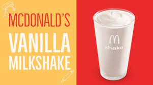 mcdonalds vanilla milkshake you