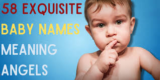 108 exquisite baby names meaning angels