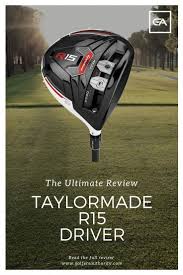 The Taylormade R15 Driver Is By Far One Of The Most