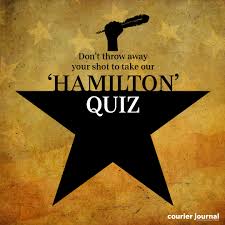 If you know, you know. Hamilton Trivia Quiz Don T Throw Away Your Shot To Test Your Knowledge