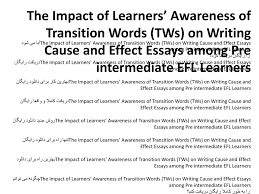 the impact of learners awareness of transition words tws on the impact of learners awareness of transition words tws on writing cause and
