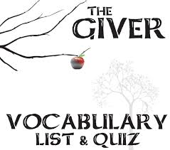 the giver vocabulary list and quiz assessment creative writing giver vocabulary list and quiz assessment this 60 word giver vocabulary word list will help students engage in the language of the giver and under