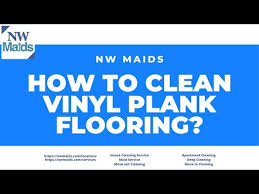 How To Clean Vinyl Plank Flooring Nw