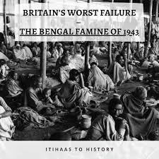 BRITAIN'S WORST FAILURE – The Bengal Famine of 1943 – Itihaas to History