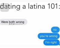 Well she's funny mean 4. 25 Best Dating A Latina Memes House On Fire Memes Latinas Memes And Memes