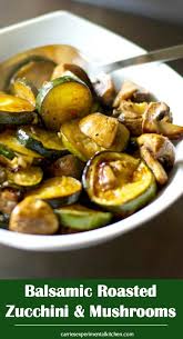 Recipe courtesy of michele urvater. Balsamic Roasted Zucchini Mushrooms Carrie S Experimental Kitchen