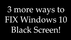 fix windows 10 black screen