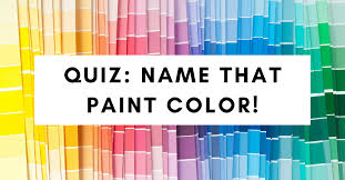 Quiz Name That Paint Color Nfm Lending