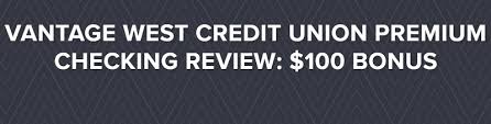 Vantage west credit union does not provide, and is not responsible for the product, service, or overall website content available at a third party site. Vantagewest Credit Union Promotions 25 100 200 300 Checking Referral Bonuses Az