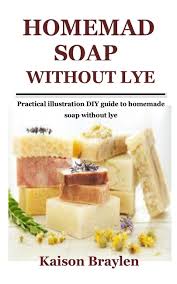 homemade soap without lye practical
