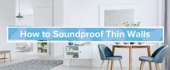 How To Soundproof Thin Walls
