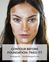 contour before foundation have you
