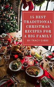 If you are forced to spend christmas alone, however, this does not mean that you can not enjoy a hearty and traditional christmas dinner for one. 15 Best Traditional Christmas Recipes For A Big Family Kindle Edition By Gibbs Tracy Cookbooks Food Wine Kindle Ebooks Amazon Com