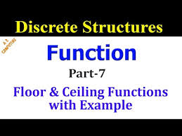 floor and ceil functions with exles