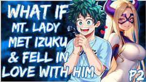 What if mt. Lady met Deku and she fell in love with him | Izuku X MT. Lady  | PART 2 - YouTube