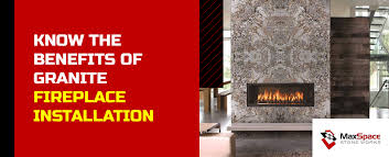 Benefits Of Granite Fireplace