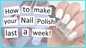 your nail polish last longer