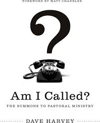 Am I Called?: The Summons to Pastoral Ministry: Harvey, Dave, Chandler,  Matt: 9781433527487: Amazon.com: Books